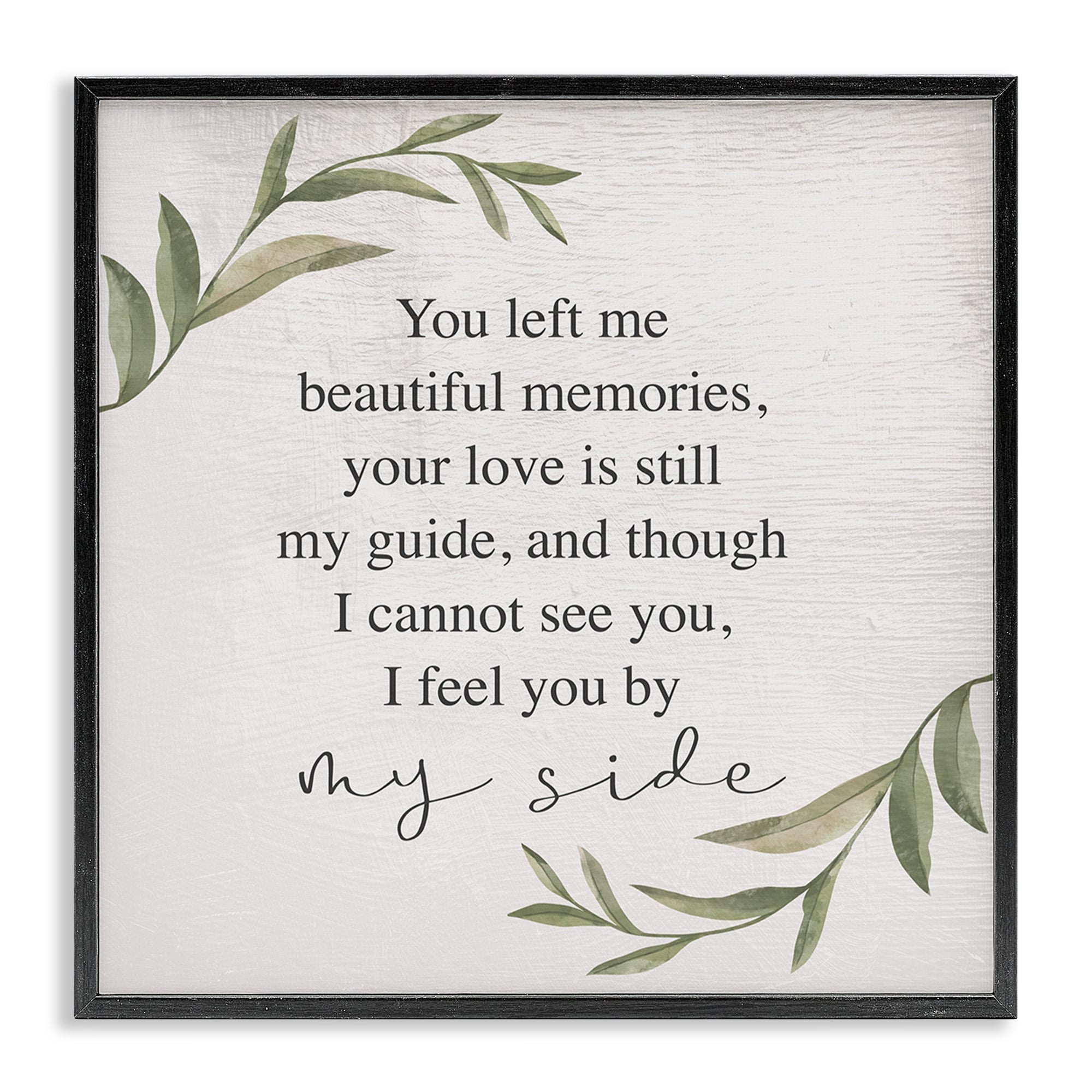 Stupell Industries You Left Me Beautiful Memories Weeping Inspirational Phrase,24 x 24, Design by Daphne Polselli