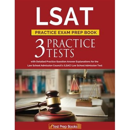 Pre-Owned LSAT Practice Exam Prep Book: 3 LSAT Practice Tests with Detailed Practice Question Answer Explanations for the Law School Admission Council s (LSAC) Law School Admission Test Paperback