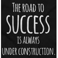 thumbnail image 2 of Road Success Construction Cute Quote Womens Slim Fit Graphic Tee Brisco Brands S, 2 of 5