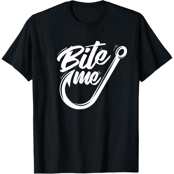 Bite Me - Camiseta de pescador