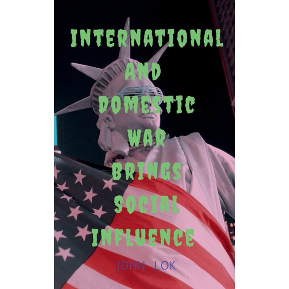 International And Domestic War Brings Social Influence, (Paperback)