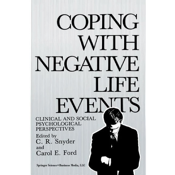 Springer Stress and Coping Coping with Negative Life Events: Clinical and Social Psychological Perspectives, (Paperback)