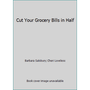 Cut Your Grocery Bills in Half [Paperback - Used]