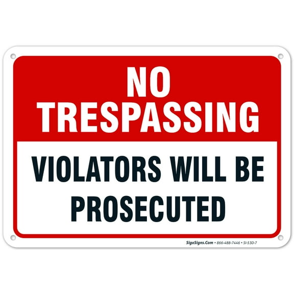 No Trespassing Sign, Violators Will Be Prosecuted Sign,