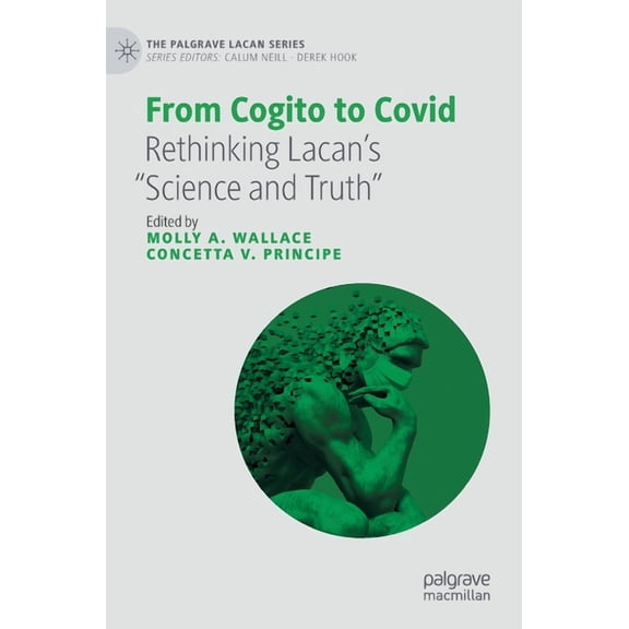 Palgrave Lacan From Cogito to Covid: Rethinking Lacan's "Science and Truth", (Hardcover)