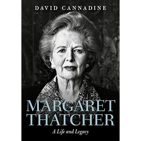 Margaret Thatcher: une Vie et un Héritage