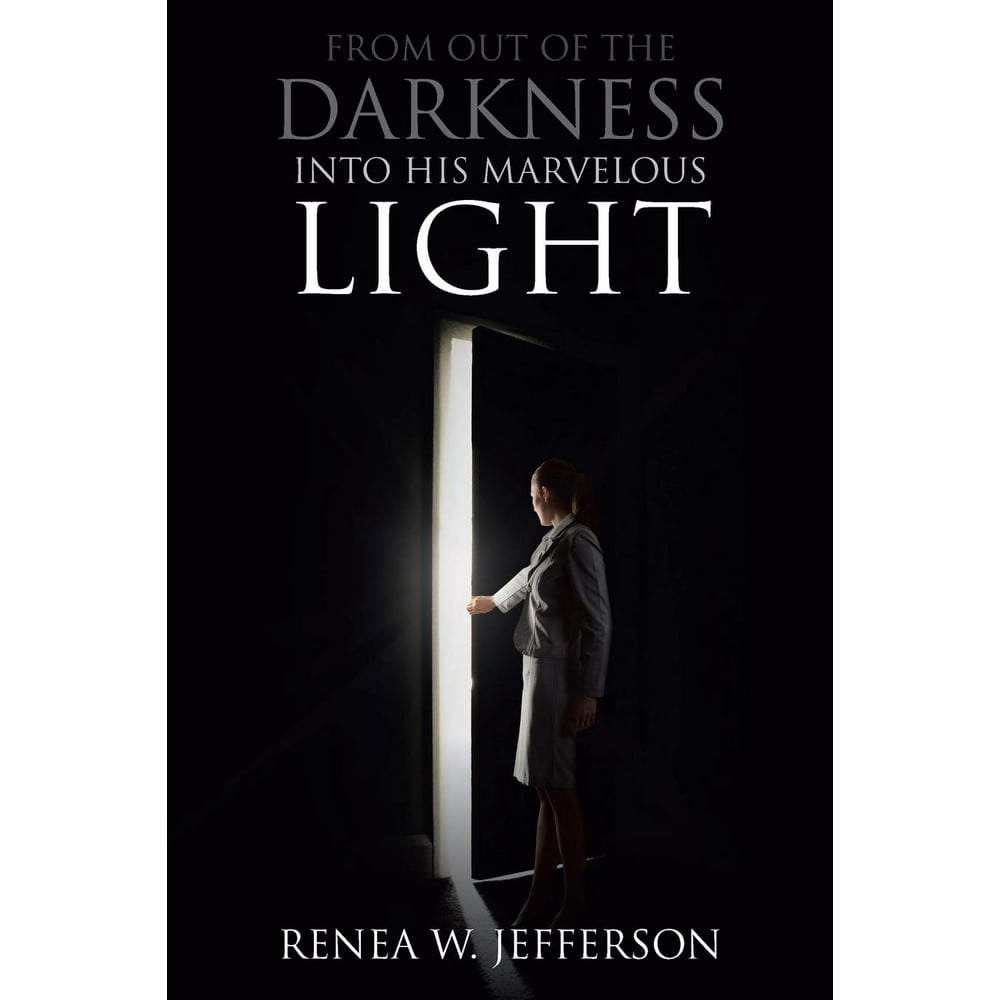 From Out of the Darkness Into His Marvelous Light (Paperback) Walmart