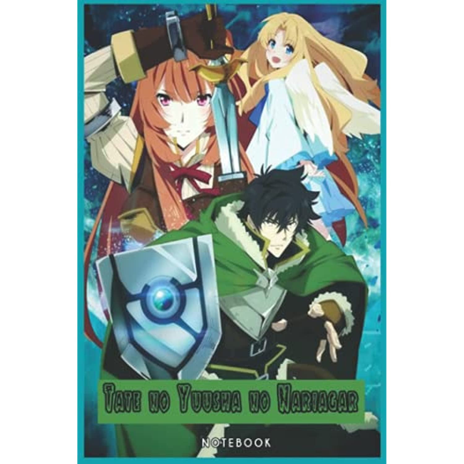 Tate no Yuusha no Nariagar: NOTEBOOK FOR ANIME AND MANGA FANS ( 6 x 9 ) 120 PAGES - Shield Hero - GIFTS IDEAS | Walmart Canada Tate no Yuusha no Nariagar: NOTEBOOK FOR ANIME AND MANGA FANS ( 6 x 9 ) 120 PAGES - Shield Hero - GIFTS IDEAS | Walmart Canada