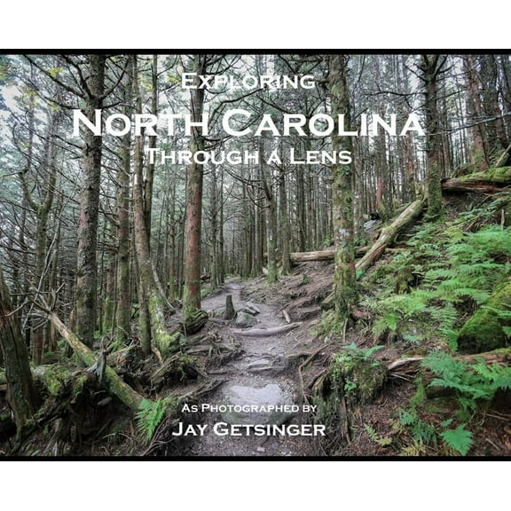 Exploring North Carolina Through a Lens, (Hardcover)