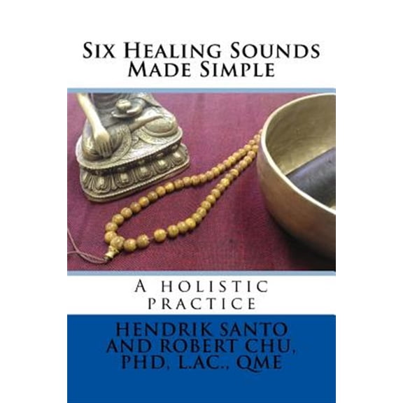 Pre-Owned Six Healing Sounds : A Holistic Practice
