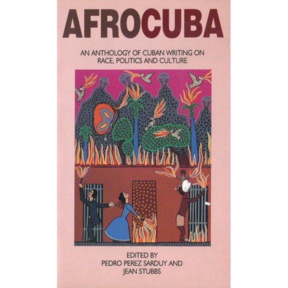 Afrocuba: Anthology of Cuban Writing on Race, Politics and Culture, (Paperback)