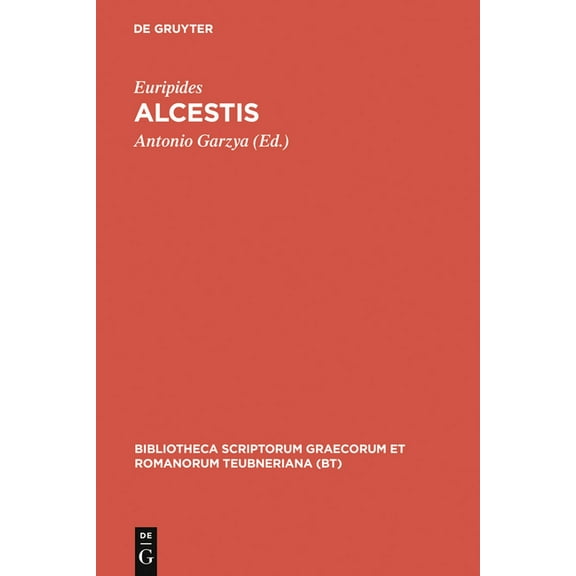 Bibliotheca Scriptorum Graecorum Et Roma Alcestis, (Hardcover)