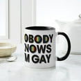 thumbnail image 6 of CafePress - Nobody Knows I'm Gay Mug - 11 oz Ceramic Mug - Novelty Coffee Tea Cup, 6 of 6