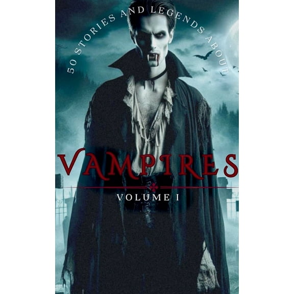 50 Stories and Legends About VAMPIRES, (Paperback)