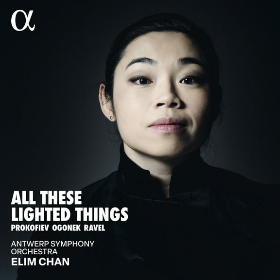 Elim Chan - Ogonek, Prokofiev & Ravel: All These Lighted Things - Music & Performance - CD