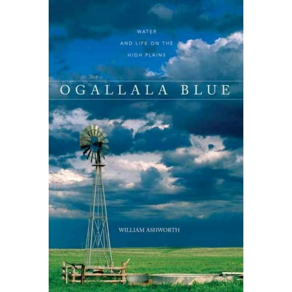 Ogallala Blue: Water and Life on the Great Plains (Paperback)