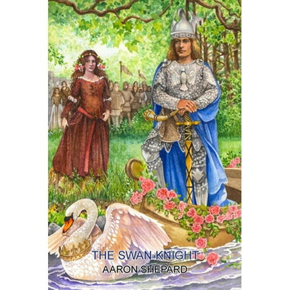Pre-Owned The Swan Knight: A Medieval Legend, Retold from Wagner's Lohengrin (Paperback) 1620355450 9781620355459