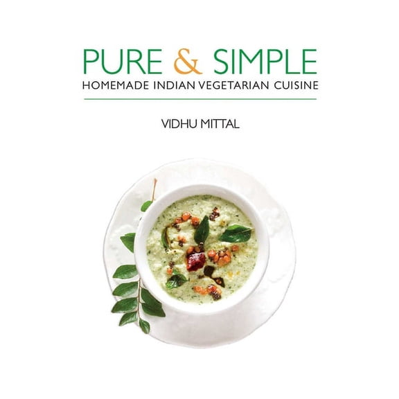 Pure and Simple: Homemade Indian Vegetarian Cuisine, (Paperback)