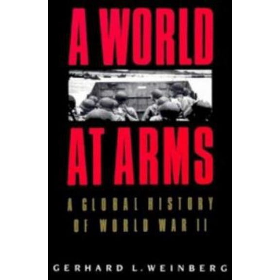 Pre-Owned A World at Arms: A Global History of World War II (Paperback) 0521558794 9780521558792