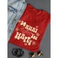 thumbnail image 3 of Do What Makes You Happy! Shaped T-Shirt Women -Image by Shutterstock, Female Small, 3 of 4