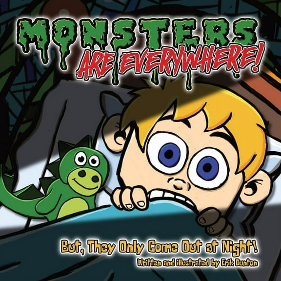 Monsters are EVERYWHERE!: But, They Only Come Out at Night!, (Paperback)