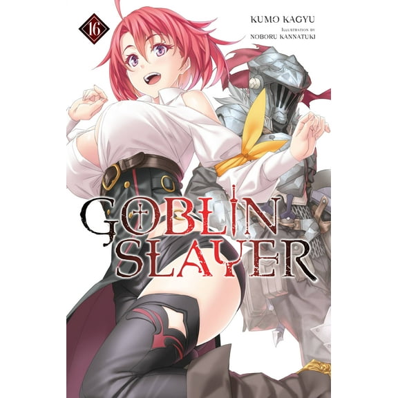 Goblin Slayer (Light Novel): Goblin Slayer, Vol. 16 (light novel) (Series #16) (Paperback)