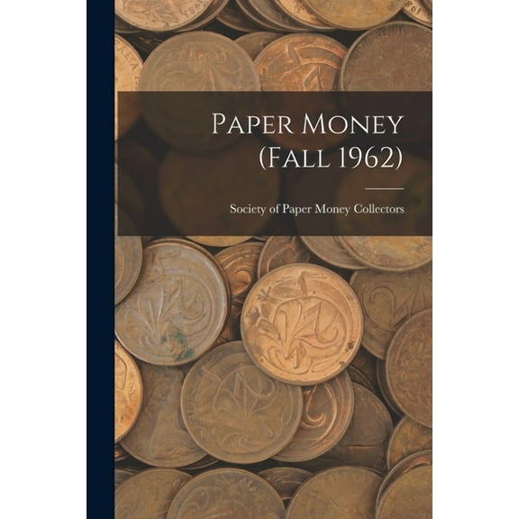 Paper Money (Fall 1962), (Paperback)