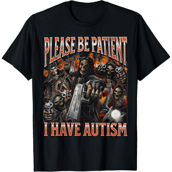 Velto Please Be Patient I Have Autism Hard Skeleton T-Shirt All Size S-5XL