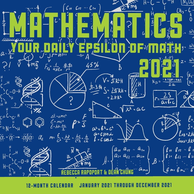 Mathematics 2021: Your Daily Epsilon of Math : 12 Month Calendar