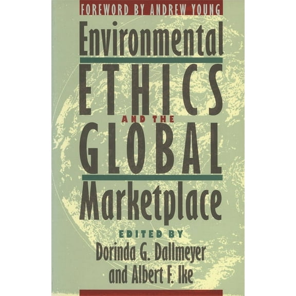 Environmental Ethics and the Global Marketplace, (Paperback)