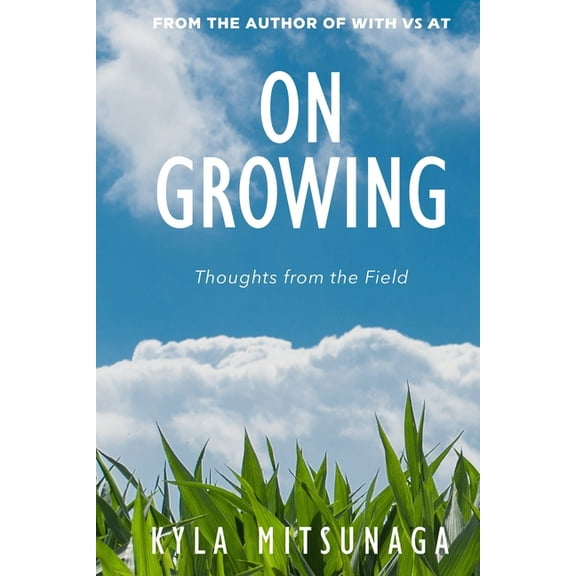 On Growing: Thoughts from the Field