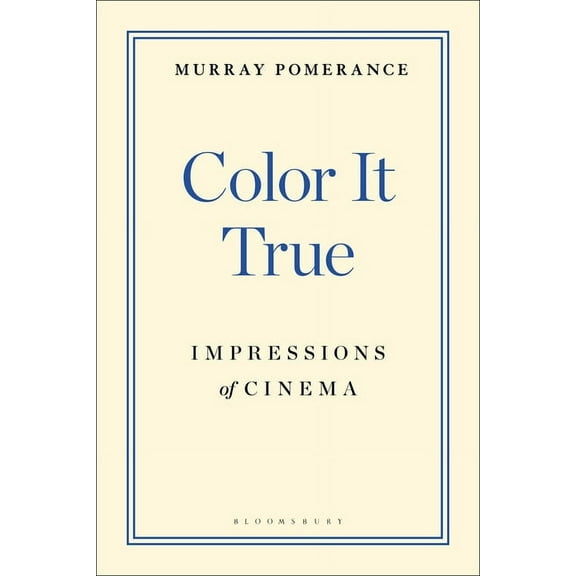 Color It True: Impressions of Cinema, (Hardcover)