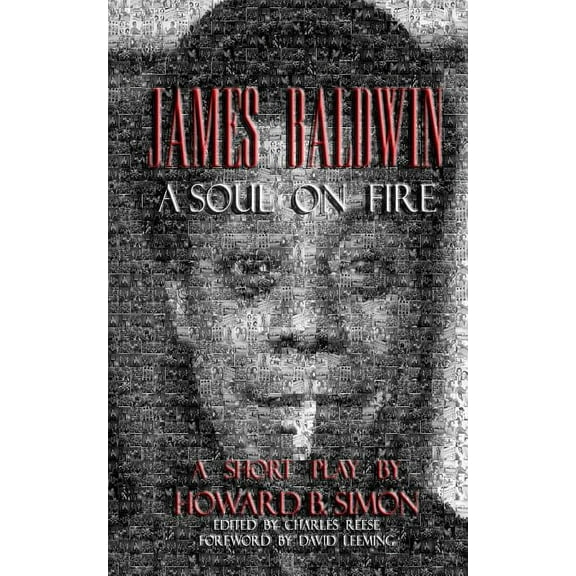 James Baldwin a Soul on Fire a Short Play by Howard B. Simon (Paperback)