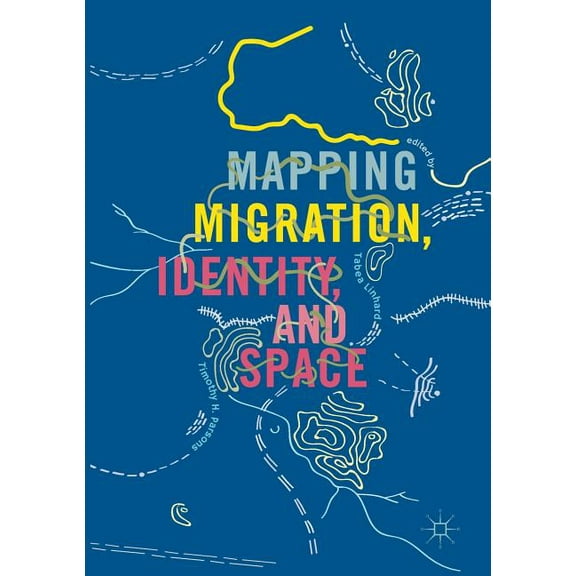 Mapping Migration, Identity, and Space, (Paperback)