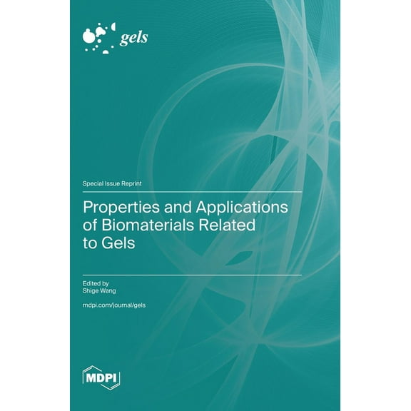 Properties and Applications of Biomaterials Related to Gels, (Hardcover)