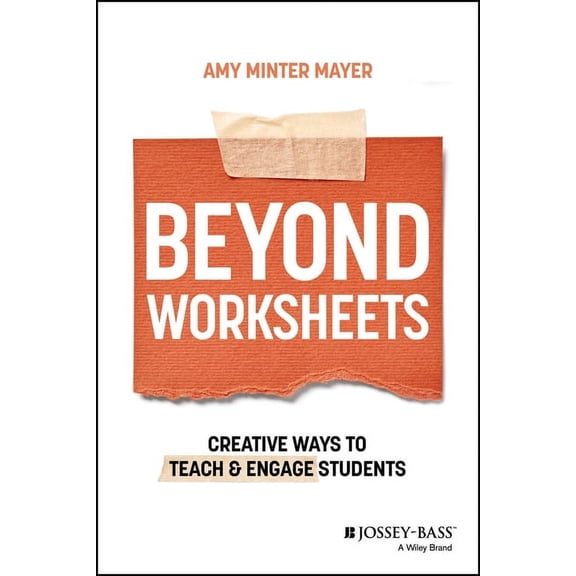 Beyond Worksheets: Creative Ways to Teach and Engage Students, (Paperback)