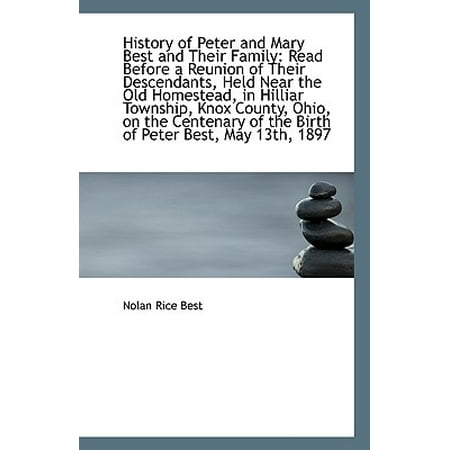 History of Peter and Mary Best and Their Family : Read Before a Reunion of Their Descendants, Held