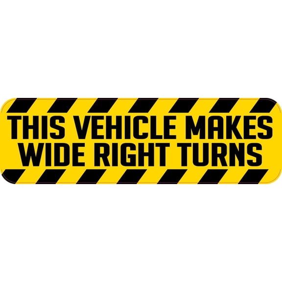 10in x 3in This Vehicle Makes Wide Right Turns Sticker