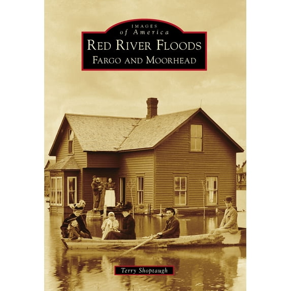 Pre-Owned Red River Floods: Fargo and Moorhead (Paperback) 1467113174 9781467113175