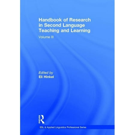 ESL & Applied Linguistics Professional Handbook of Research in Second Language Teaching and Learning: Volume III (Hardcover)
