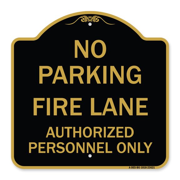 SignMission A-DES-BG-1818-23621 18 x 18 in. Designer Series Sign - No Parking Fire Lane Authorized Personnel Only, Black & Gold