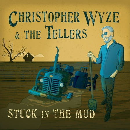 Christopher Wyze & The Tellers Stuck in the Mud (CD) Album Digipak