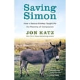 thumbnail image 1 of Pre-Owned Saving Simon: How a Rescue Donkey Taught Me the Meaning of Compassion (Hardcover), 1 of 1