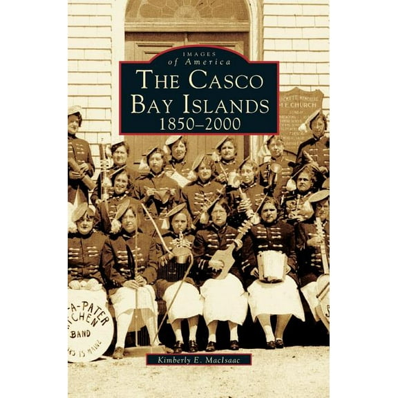 Casco Bay Islands: 1850-2000 (Hardcover)