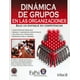 thumbnail image 1 of DINAMICA DE GRUPOS EN LAS ORGANIZACIONES BAJO UN ENFOQUE EN COMPETENCIAS TRILLAS ALVARO ANTONIO ASCARY AGUILLON, 1 of 2