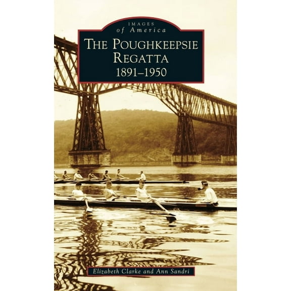 Images of America Poughkeepsie Regatta: 1891-1950, (Hardcover)