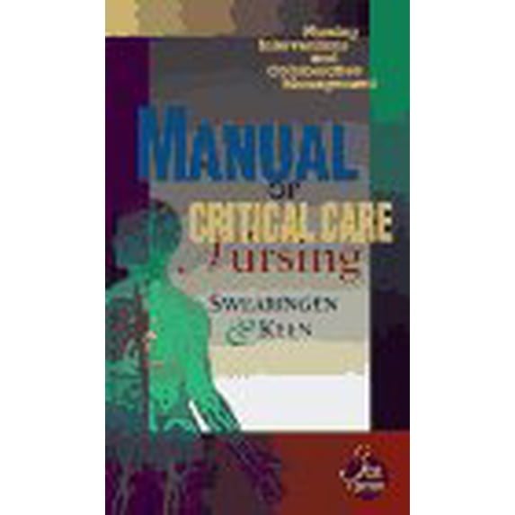 Pre-Owned Manual of Critical Care Nursing: Nursing Interventions and Collaborative Management (Hardcover) 0815175000 9780815175001