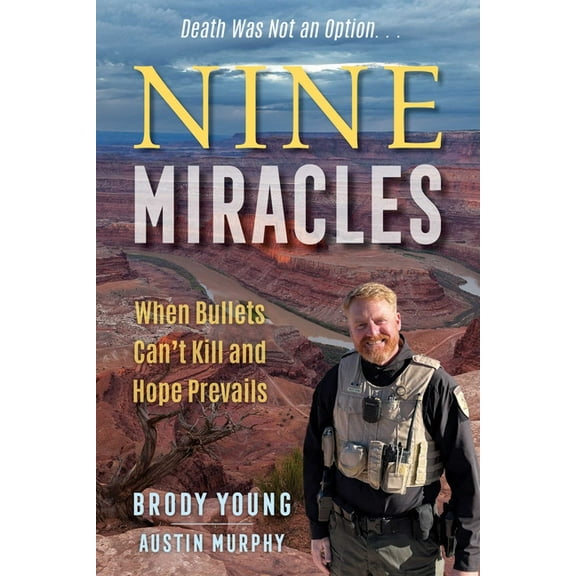 Nine Miracles: When Bullets Can't Kill and Hope Prevails, (Hardcover)