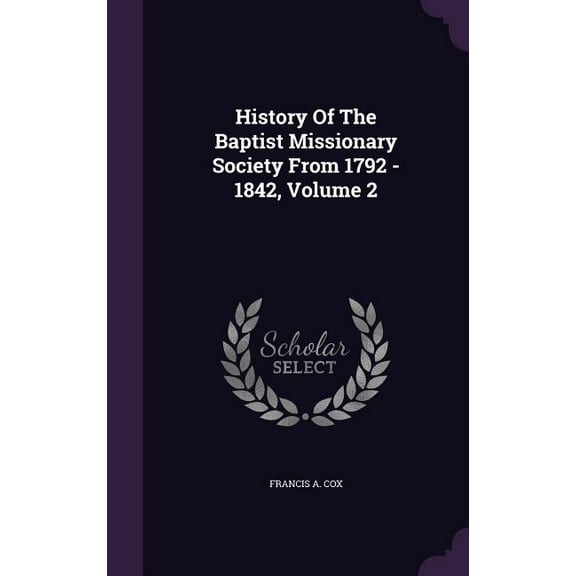 History Of The Baptist Missionary Society From 1792 - 1842, Volume 2 (Hardcover)