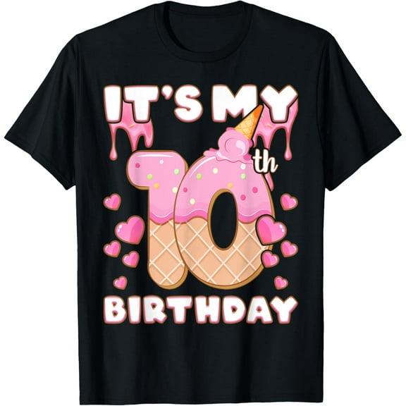 Birthday, Girl 10 years, Ice Cream, It's my 10th Birthday T-Shirt